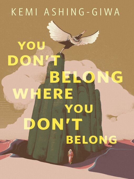 Title details for You Don't Belong Where You Don't Belong by Kemi Ashing-Giwa - Available